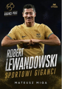 Robert Lewandowski Sportowi giganci