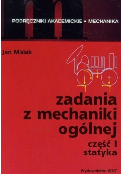 Zadania z mechaniki ogólnej Część 1