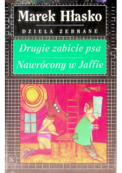 Hłasko Dzieła zebrane drugie zabicie psa nawrócony w Jaffie