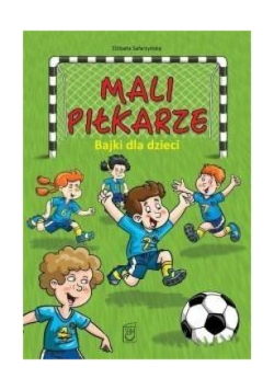 Mali piłkarze Bajki dla dzieci