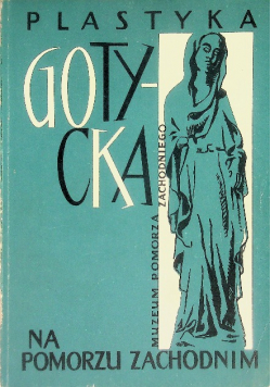 Plastyka gotycka na pomorzu zachodnim