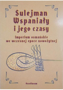 Sulejman Wspaniały i jego czasy