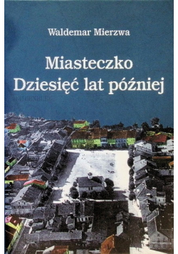 Miasteczko. Dziesięć lat później