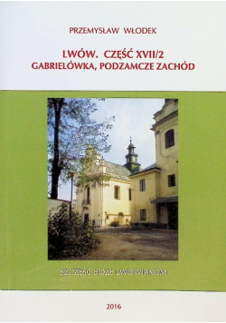 Lwów Część XVII / 2 Gabrielówka, Podzamcze Zachód