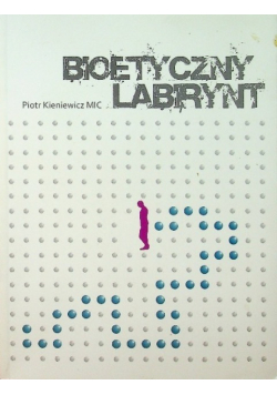 Bioetyczny labirynt