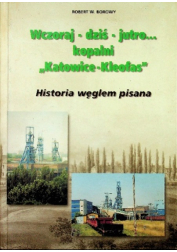 Wczoraj  dziś  jutro kopalni Katowice - Kleofas
