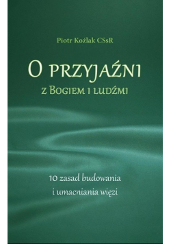 O przyjaźni z Bogiem i ludźmi