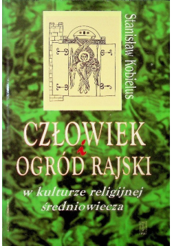 Człowiek i ogród rajski w kulturze religijnej średniowiecza