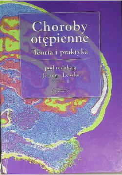 Choroby otępienne Teoria i praktyka