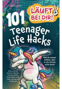 Lauft bei dir 101 Teenager Life Hacks