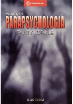 Parapsychologia. Fakty i opinie