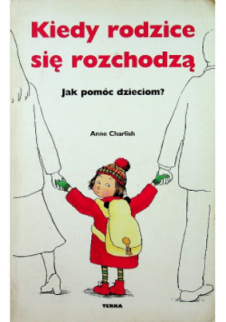 Kiedy rodzice się rozchodzą jak pomóc dzieciom