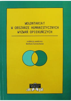 Wolontariat w obszarze humanistycznych wyzwań opiekuńczych