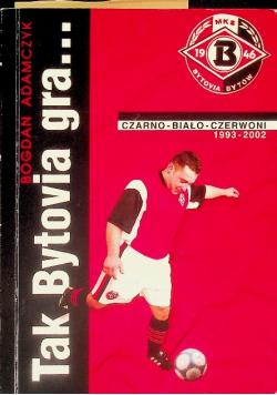 Tak Bytovia gra... czarno-biało-czerwoni 1993-2002
