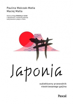 Japonia subiektywny przewodnik nieokrzesanego gaijina