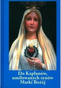 Do Kapłanów umiłowanych synów Matki Bożej