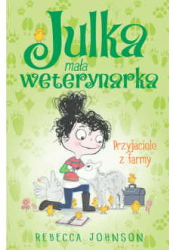 Julka Mała weterynarka Tom 3 Przyjaciele z farmy