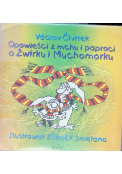 Opowieści z mchu i paproci O Żwirku i Muchomorku