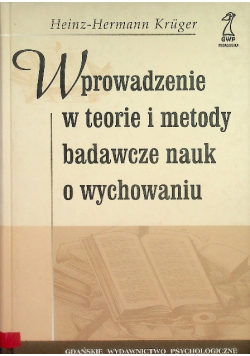 Wprowadzenie w teorie i metody badawcze nauk o wychowaniu