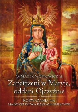 Zapatrzeni w Maryję oddani Ojczyźnie