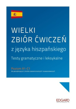 Wielki zbiór ćwiczeń z języka hiszpańskiego Poziom A1 - C1