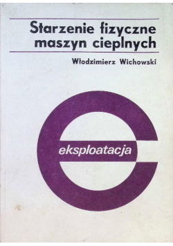 Starzenie fizyczne maszyn cieplnych