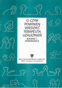 O czym powinien wiedzieć terapeuta uzależnień