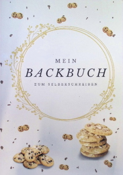 Mein Backbuch zum Selberschreiben
