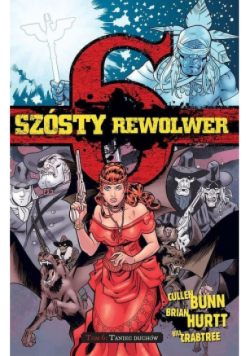 Szósty rewolwer Tom 6 Taniec duchów