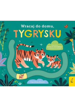 Wracaj do domu tygrysku