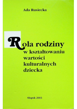 Rola rodziny w kształtowaniu wartości kulturalnych dziecka