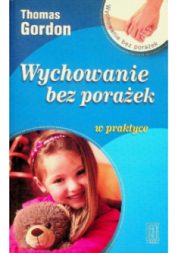Wychowanie bez porażek w praktyce