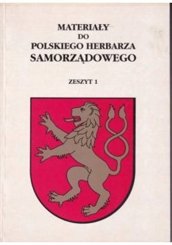 Materiały do polskiego herbarza samorządowego Zeszyt 1