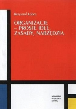 Organizacje proste idee zasady narządzia