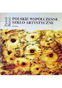 Polskie Współczesne Szkło Artystyczne