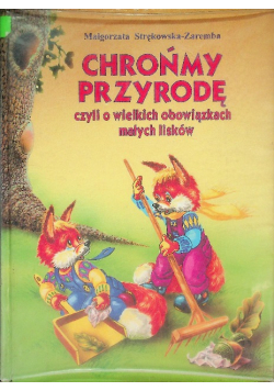 Chrońmy przyrodę czyli o wielkich obowiązkach  małych lisków