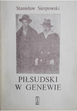 Piłsudski w Genewie