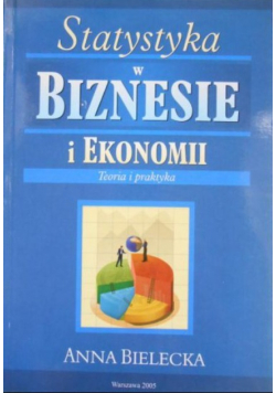 Statystyka w biznesie i ekonomii teoria i praktyka
