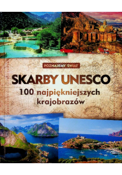 Skarby UNESCO 100 najpiękniejszych krajobrazów