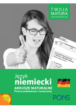 Język niemiecki. Arkusze maturalne. Poziom podstawowy i rozszerzony