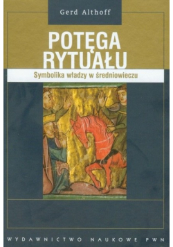 Potęga rytuału Symbolika władzy w średniowieczu