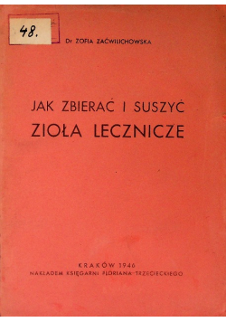 Jak zbierać i suszyć zioła lecznicze 1946 r.