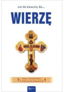 Co to znaczy, że... wierzę