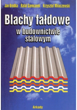 Blachy fałdowe w budownictwie stalowym