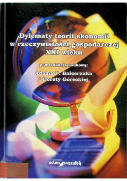 Dylematy teorii ekonomii w rzeczywistości gospodarczej XXI wieku