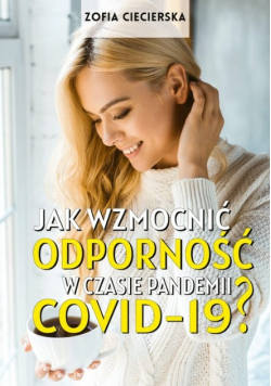 Jak wzmocnić odporność w czasie pandemii COVID 19