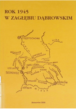 Rok 1945 w zagłębiu Dąbrowskim