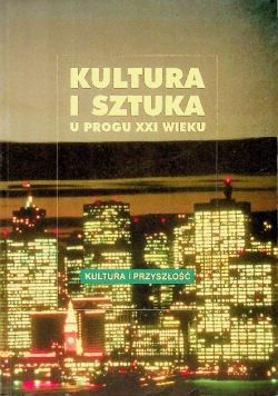 Kultura i sztuka u progu XXI wieku