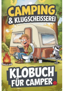 Camping & Klugscheisserei – Lustiges Klobuch fur Camper