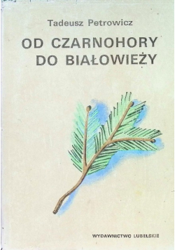 Od Czarnohory do Białowieży